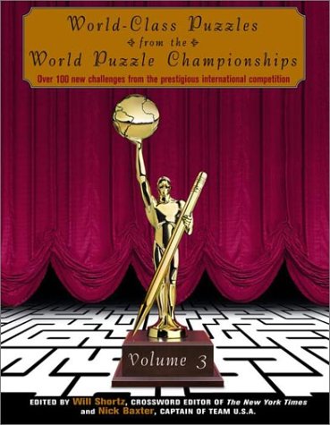 World-Class Puzzles from the World Puzzle Championships, Volume 3 (Other) (9780812933086) by Shortz, Will; Baxter, Nick