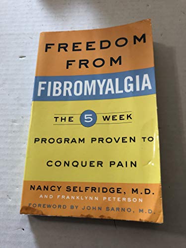 Beispielbild fr Freedom from Fibromyalgia: The 5-Week Program Proven to Conquer Pain zum Verkauf von ThriftBooks-Atlanta