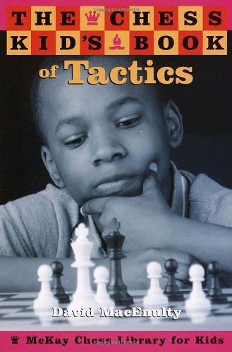 Imagen de archivo de The Chess Kid's Book of Tactics a la venta por ZBK Books