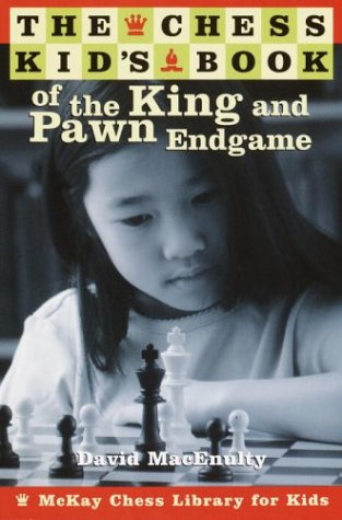 Beispielbild fr The Chess Kid's Book of the King and Pawn Endgame (McKay Chess Library) zum Verkauf von AwesomeBooks