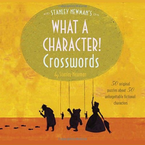 Stanley Newman's What a Character! Crosswords (Other) (9780812935295) by Newman, Stanley
