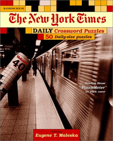9780812935486: The New York Times Daily Crossword Puzzles: 50 Daily-size Puzzles from the Pages of the New York Times: 40