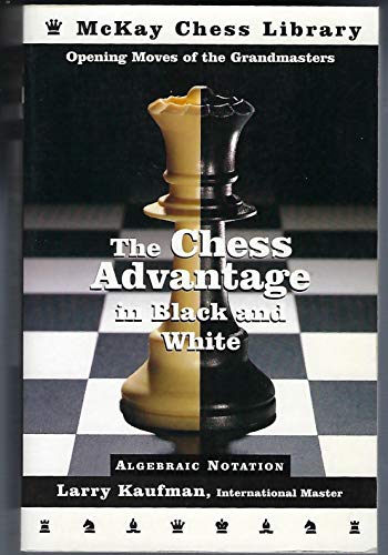 Beispielbild fr The Chess Advantage in Black and White: Opening Moves of the Grandmasters zum Verkauf von Front Cover Books