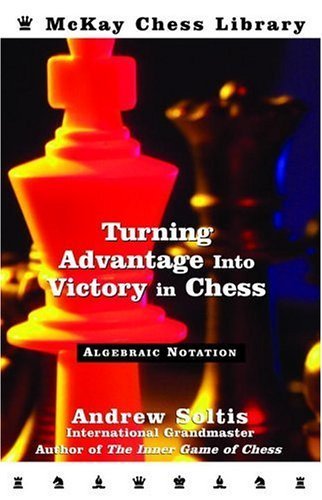 9780812935813: Turning Advantage into Victory in Chess: Algebraic Notation (McKay Chess Library)