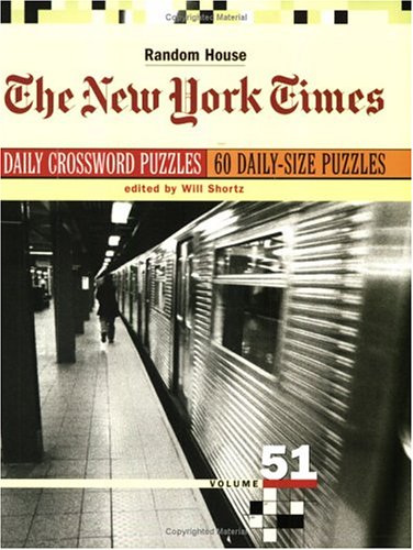 New York Times Daily Crossword Puzzles, Volume 51 (The New York Times) (9780812936087) by Shortz, Will