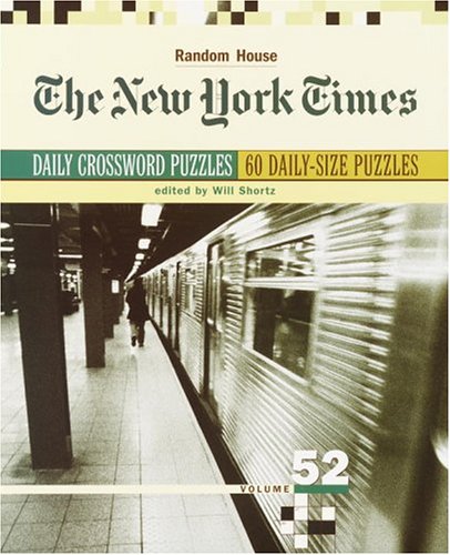 New York Times Daily Crossword Puzzles, Volume 52 (The New York Times) (9780812936094) by Shortz, Will