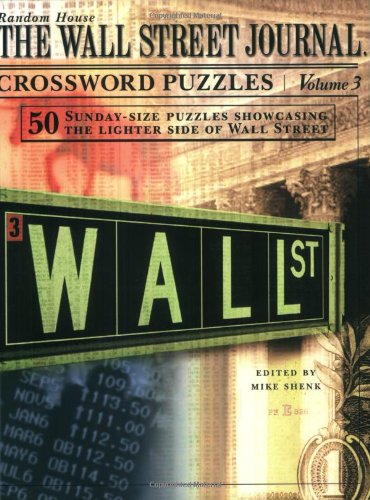 The Wall Street Journal Crossword Puzzles, Volume 3 (9780812936391) by Shenk, Mike