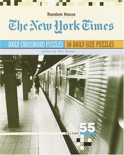 The New York Times Daily Crossword Puzzles, Volume 55 (9780812936438) by Shortz, Will