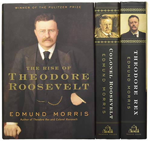 Edmund Morris's Theodore Roosevelt Trilogy Bundle: The Rise of Theodore Roosevelt, Theodore Rex, ...