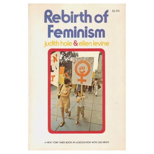 Beispielbild fr Rebirth of Feminism zum Verkauf von Better World Books