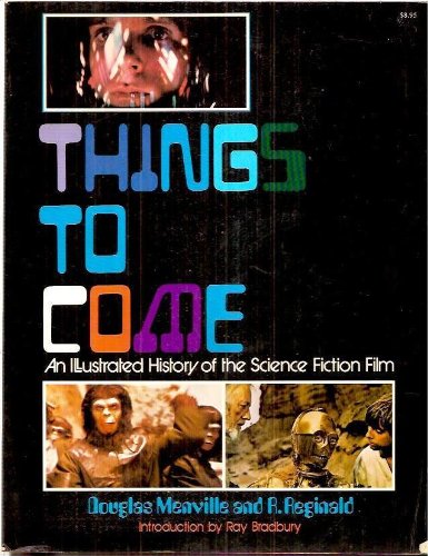 Beispielbild fr Things To Come: An Illustrated History of the Science Fiction Film zum Verkauf von HPB-Ruby