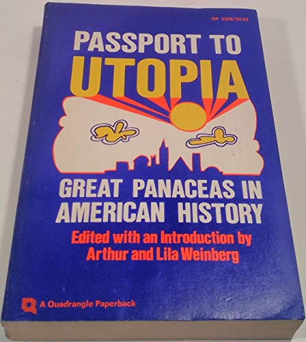 Passport to Utopia: Great Panaceas in American History (9780812962994) by Lila Shaffer Weinberg