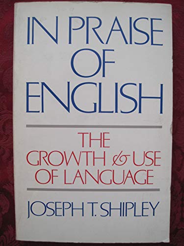 Beispielbild fr In Praise of English : The Growth and Use of Language zum Verkauf von Better World Books