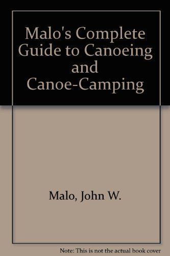 Stock image for Malo's Complete Guide to Canoeing and Canoe-Camping for sale by Wonder Book