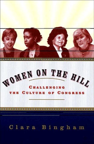 Beispielbild fr Women on the Hill; Challenging the Culture of Congress zum Verkauf von Argosy Book Store, ABAA, ILAB