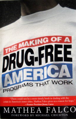 Beispielbild fr The Making of a Drug-Free America: Programs That Work zum Verkauf von Wonder Book