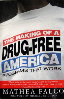 Stock image for The Making of a Drug-Free America: Programs That Work for sale by BookHolders