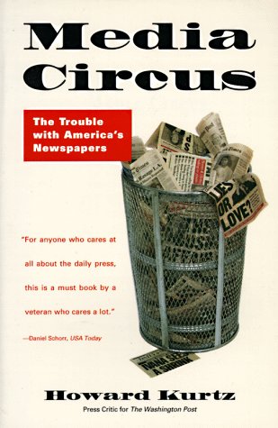 Beispielbild fr Media Circus: The Trouble with America's Newspapers zum Verkauf von Wonder Book