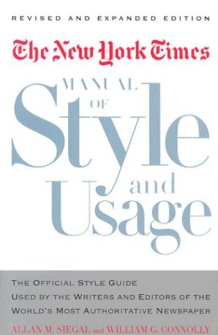 The New York Times Manual of Style and Usage: The Official Style Guide Used by the Writers and Editors of the World's Most Authoritative Newspaper (9780812963892) by Allan M. Siegal; William G. Connolly
