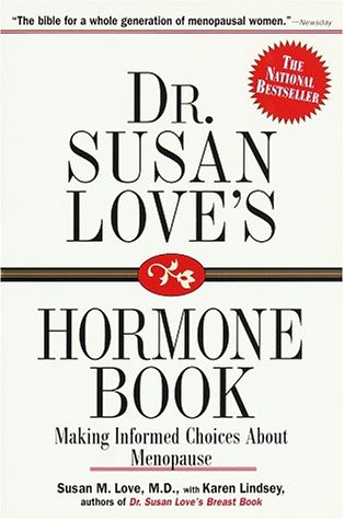 Stock image for Dr. Susan Love's Hormone Book : Making Informed Choices about Menopause for sale by Better World Books: West