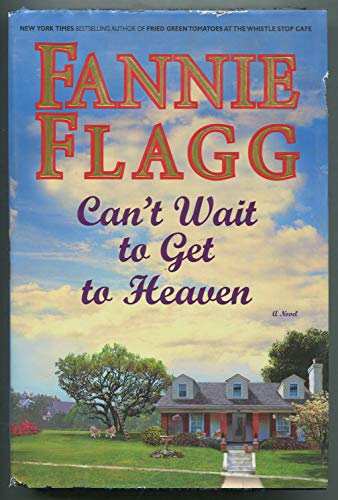 Can't Wait to Get to Heaven (9780812965797) by Flagg, Fannie