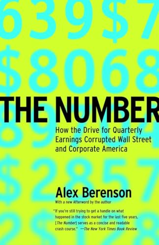 Beispielbild fr The Number: How the Drive for Quarterly Earnings Corrupted Wall Street and Corporate America zum Verkauf von Wonder Book