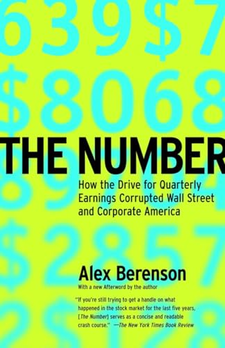 9780812966251: The Number: How the Drive for Quarterly Earnings Corrupted Wall Street and Corporate America
