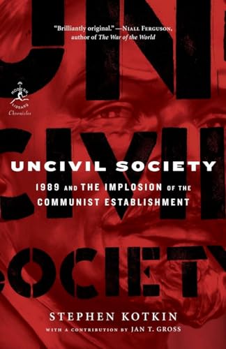 Stock image for Uncivil Society: 1989 and the Implosion of the Communist Establishment (Modern Library Chronicles) for sale by -OnTimeBooks-