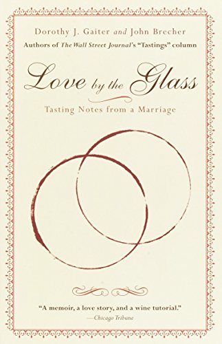 Imagen de archivo de Love by the Glass: Tasting Notes from a Marriage a la venta por Gulf Coast Books