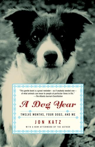 Stock image for A Dog Year: Twelve Months, Four Dogs, and Me for sale by 2Vbooks