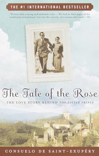 Beispielbild fr The Tale of the Rose : The Love Story Behind the Little Prince zum Verkauf von Better World Books