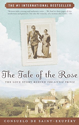 Stock image for The Tale of the Rose: The Love Story Behind The Little Prince for sale by Zoom Books Company