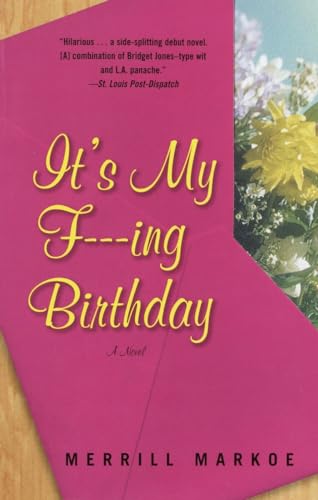 Beispielbild fr It's My F---ing Birthday: A Novel zum Verkauf von Wonder Book