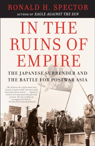 In the Ruins of Empire: The Japanese Surrender and the Battle for Postwar Asia (9780812967326) by Spector, Ronald