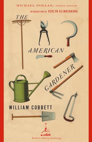 9780812967371: The American Gardener (Modern Library Gardening)