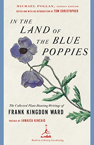 9780812967395: In the Land of the Blue Poppies: The Collected Plant-Hunting Writings of Frank Kingdon Ward (Modern Library) [Idioma Ingls] (Modern Library Gardening)