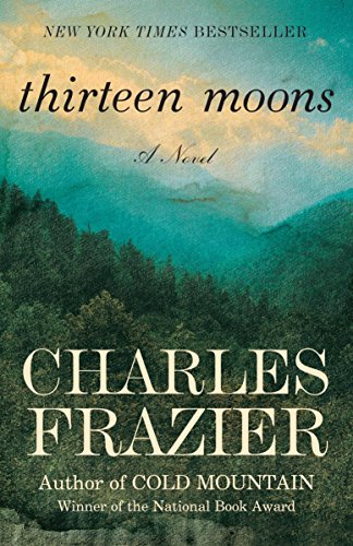 Beispielbild fr Thirteen Moons : A Novel zum Verkauf von Better World Books
