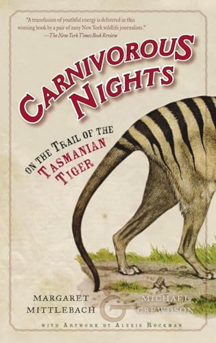 Imagen de archivo de Carnivorous Nights : On the Trail of the Tasmanian Tiger a la venta por Better World Books