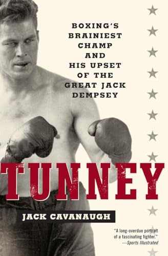 Beispielbild fr Tunney : Boxing's Brainiest Champ and His Upset of the Great Jack Dempsey zum Verkauf von Better World Books