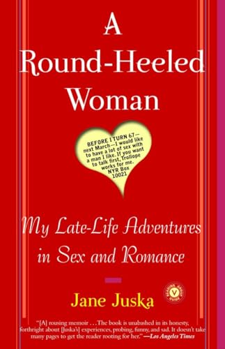 Imagen de archivo de A Round-Heeled Woman: My Late-Life Adventures in Sex and Romance a la venta por ThriftBooks-Atlanta
