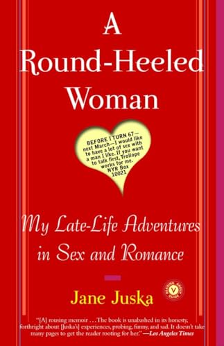 Stock image for A Round-Heeled Woman: My Late-Life Adventures in Sex and Romance for sale by Wonder Book