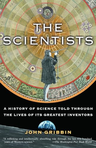 Imagen de archivo de The Scientists: A History of Science Told Through the Lives of Its Greatest Inventors a la venta por Goodwill Books