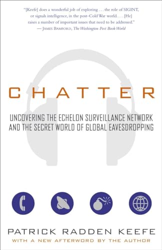 Stock image for Chatter: Uncovering the Echelon Surveillance Network and the Secret World of Global Eavesdropping for sale by Textbooks_Source