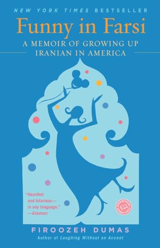 Stock image for Funny in Farsi: A Memoir of Growing Up Iranian in America for sale by BooksRun