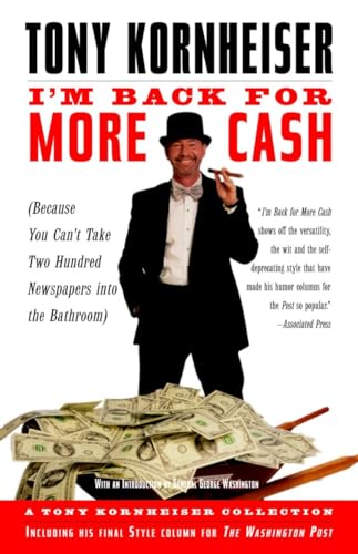 I'm Back for More Cash (Because You Can't Take Two Hundred Newspapers into the Bathroom) (9780812968538) by Kornheiser, Tony