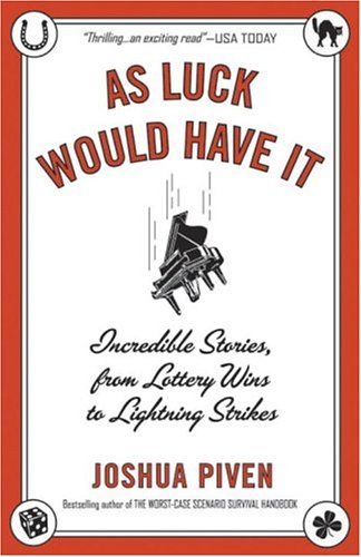Beispielbild fr As Luck Would Have It : Incredible Stories, from Lottery Wins to Lightning Strikes zum Verkauf von Better World Books