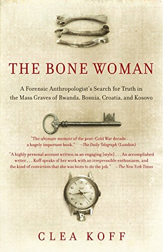 Stock image for The Bone Woman: A Forensic Anthropologist's Search for Truth in the Mass Graves of Rwanda, Bosnia, Croatia, and Kosovo for sale by SecondSale
