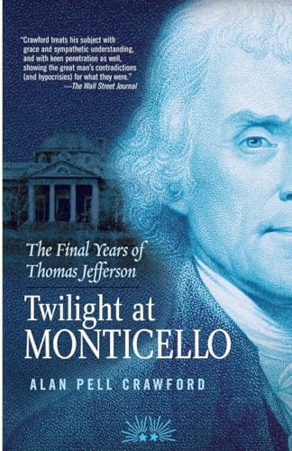 Beispielbild fr Twilight at Monticello: The Final Years of Thomas Jefferson zum Verkauf von SecondSale