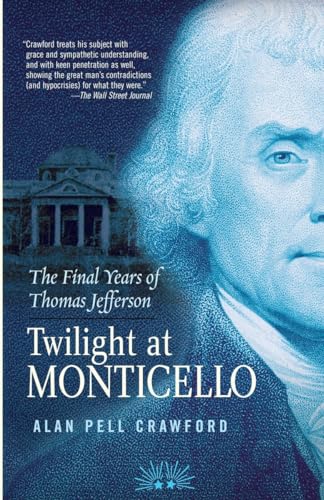 Imagen de archivo de Twilight at Monticello: The Final Years of Thomas Jefferson a la venta por Your Online Bookstore