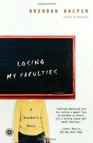 Imagen de archivo de Losing My Faculties: A Teacher's Story a la venta por BooksRun